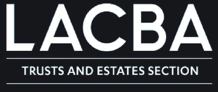 Los Angeles County Bar Association - Trusts and Estates Section
